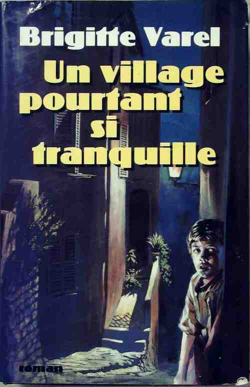 Livrenpoche : Un village pourtant si tranquille - Brigitte Varel - Livre