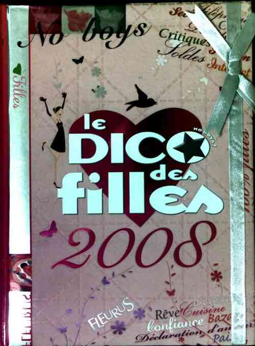 Livrenpoche : Le dico des filles 2008 - Dominique-Alice Rouyer - Livre
