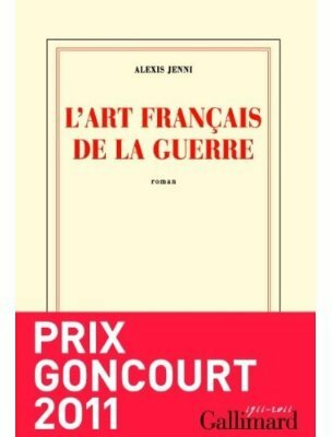 L'art français de la guerre - Alexis Jenni -  Gallimard GF - Livre