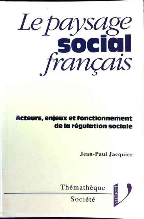 Livrenpoche : Le paysage social français - Jean-Paul Jacquier - Livre