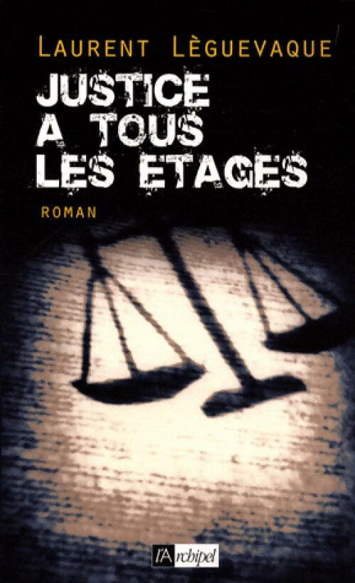 Livrenpoche : Justice à tous les étages - Laurent Lèguevaque - Livre