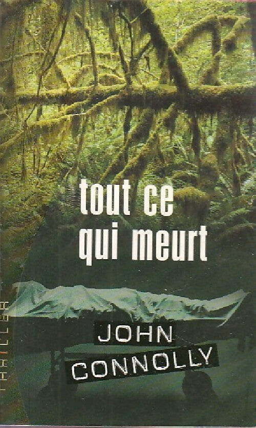 Livrenpoche : Tout ce qui meurt - John Connolly - Livre