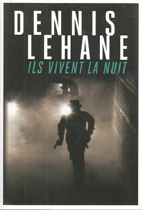 Livrenpoche : Ils vivent la nuit - Dennis Lehane - Livre