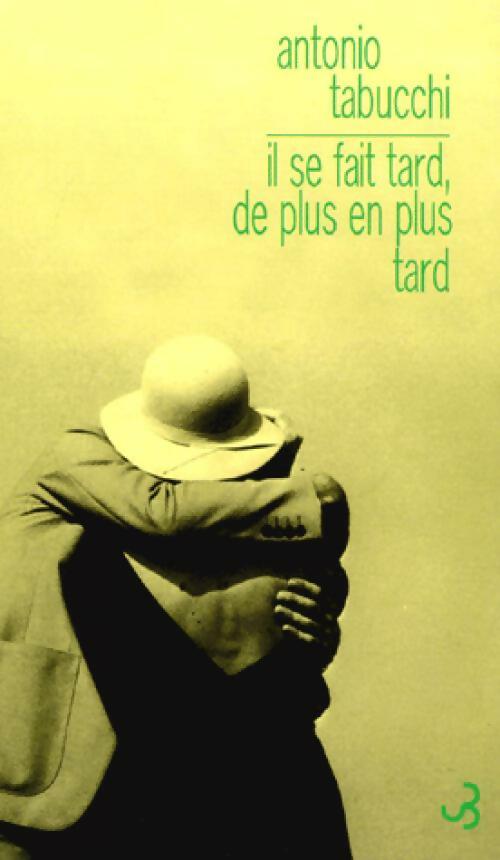 Livrenpoche : Il se fait tard, de plus en plus tard - Antonio Tabucchi - Livre