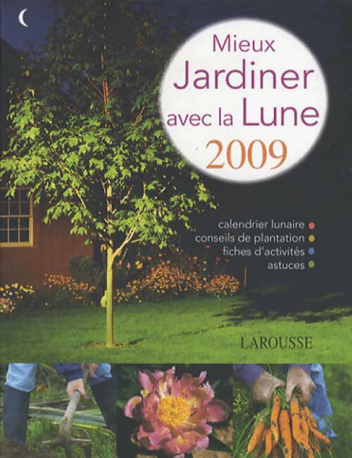 Livrenpoche : Mieux jardiner avec la lune 2009 - Isabelle Jeuge-Maynart - Livre