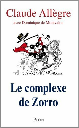 Livrenpoche : Sarko ou le complexe de Zorro - Claude Allègre - Livre