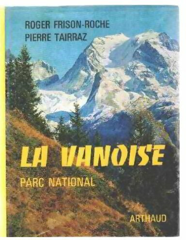 Livrenpoche : La Vanoise - Roger Frison-Roche - Livre