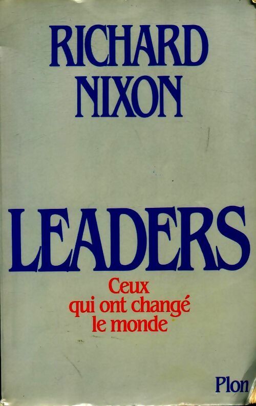 Livrenpoche : Leaders. Ceux qui ont change le monde - Richard Nixon - Livre