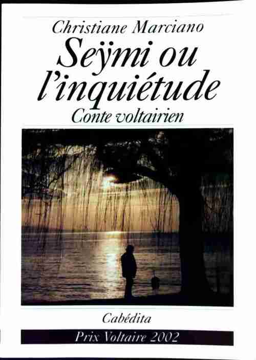Livrenpoche : Seÿmi ou l'inquietude - Christiane Marciano - Livre