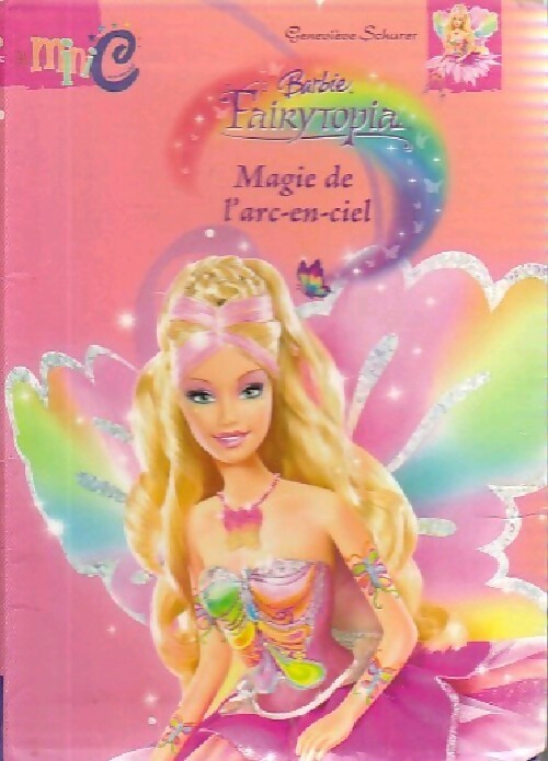 Barbie Fairytopia - Magie de l'arc-en-ciel - Geneviève Schurer -  La mini C - Livre