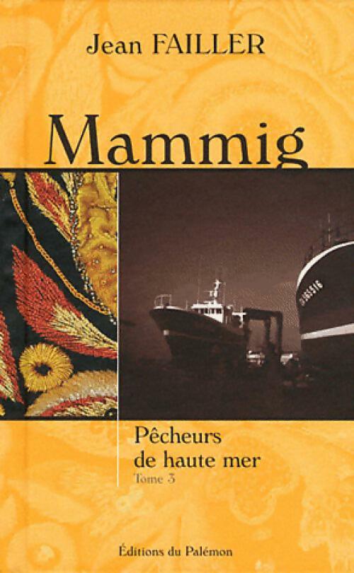 Livrenpoche : Mammig Tome III : Pêcheurs de haute mer - Jean Failler - Livre
