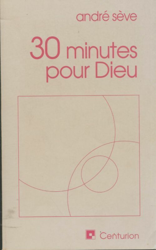 Livrenpoche : 30 minutes pour Dieu - André Sève - Livre