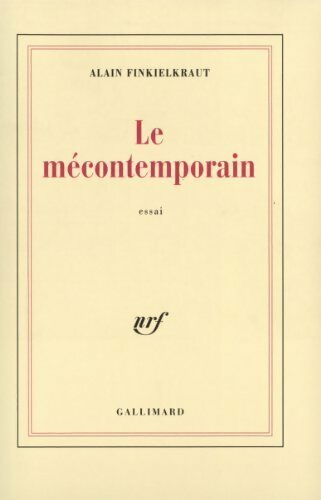 Livrenpoche : Le mécontemporain - Alain Finkielkraut - Livre