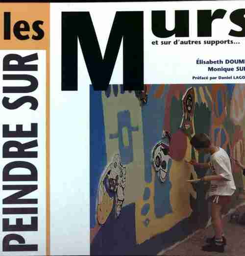 Livrenpoche : Peindre sur les murs - Elisabeth Doumenc - Livre