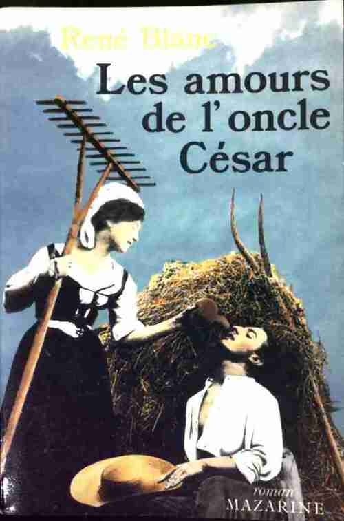 Livrenpoche : Les amours de l'oncle César - René Blanc - Livre