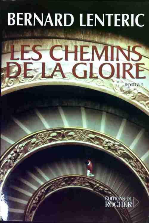 Livrenpoche : Les chemins de la gloire - Bernard Lenteric - Livre