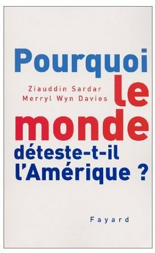 Livrenpoche : Pourquoi le monde déteste-t-il l'Amérique ? - Ziauddin Sardar - Livre