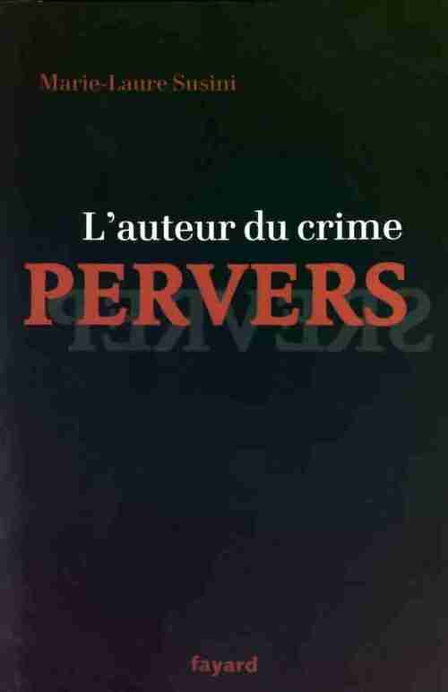 Livrenpoche : L'auteur du crime pervers - Marie-Laure Susini - Livre
