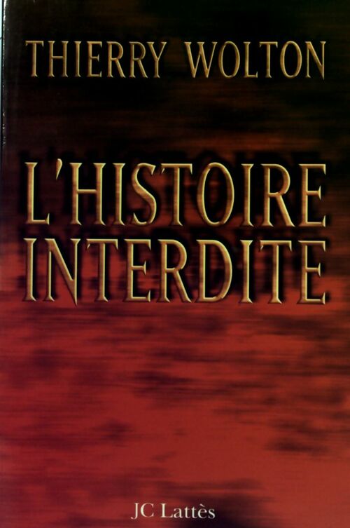 Livrenpoche : L'histoire interdite - Thierry Wolton - Livre