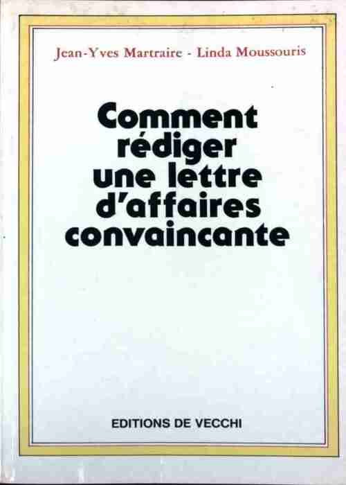 Livrenpoche : Comment rédiger une lettre d'affaires convaincante - Jean-Yves Martraires - Livre