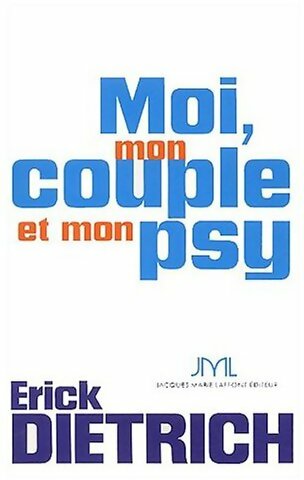 Livrenpoche : Moi, mon couple et mon psy - Erick Dietrich - Livre