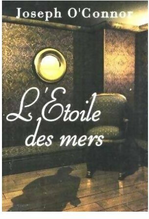 Livrenpoche : L'étoile des mers - Joseph O'Connor - Livre