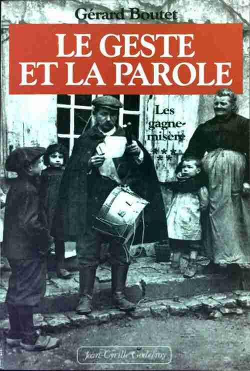 Livrenpoche : Les gagne-misère Tome V : Le geste et la parole - Gérard Boutet - Livre