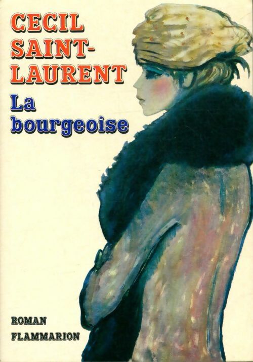 La bourgeoise - Cécil Saint-Laurent -  Flammarion GF - Livre