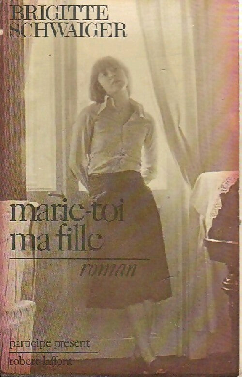 Livrenpoche : Marie-toi ma fille - Brigitte Schwaiger - Livre