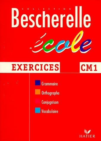 Bescherelle Ecole. Exercices CM1 - Catherine Gau -  Hatier GF - Livre