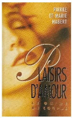 Livrenpoche : Plaisirs d'amour - Pierre Habert - Livre