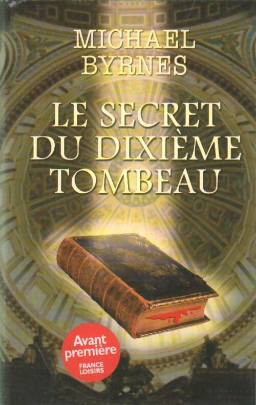 Livrenpoche : Le secret du dixième tombeau - Michael Byrnes - Livre