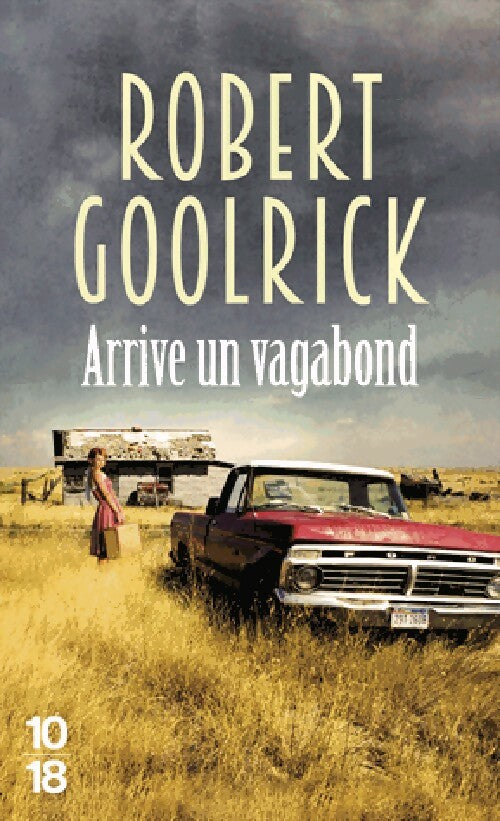 Livrenpoche : Arrive un vagabond - Robert Goolrick - Livre