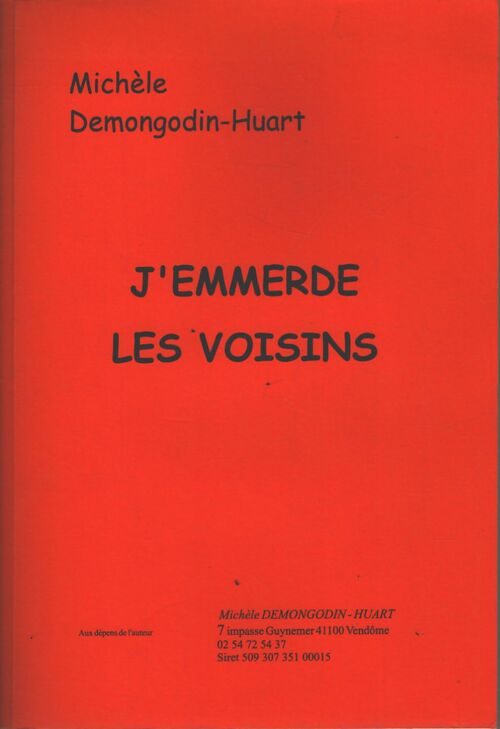 J'emmerde les voisins - Michèle Demongodin-Huart - Livre