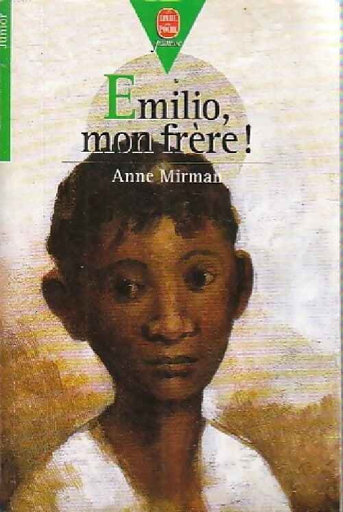 Emilio, mon frère ! - Anne Mirman -  Le Livre de Poche jeunesse - Livre