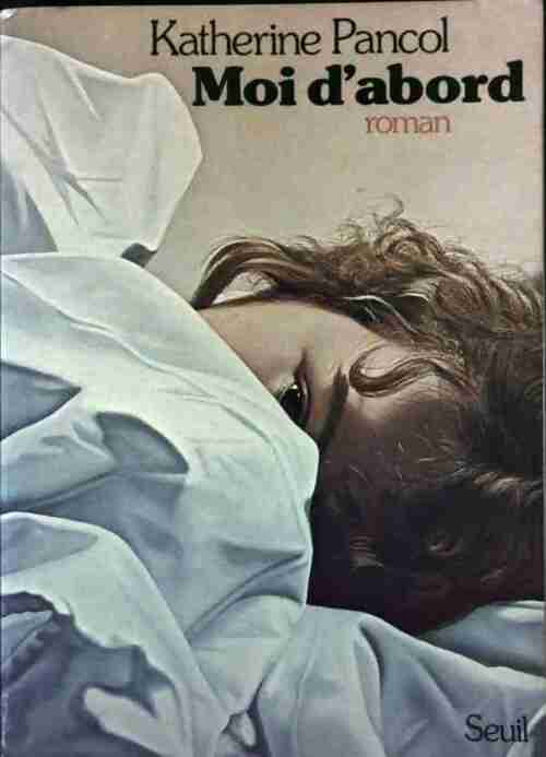 Livrenpoche : Moi d'abord - Katherine Pancol - Livre