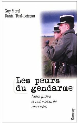 Livrenpoche : Les peurs du gendarmes - Guy Morel - Livre