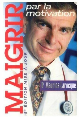 Maigrir par la motivation - Maurice Larocque - Livre