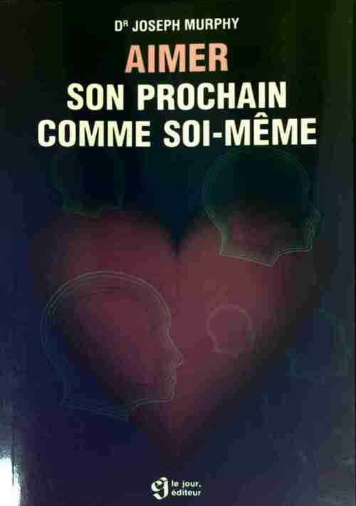 Livrenpoche : Aimer son prochain comme soi-même - Joseph Murphy - Livre