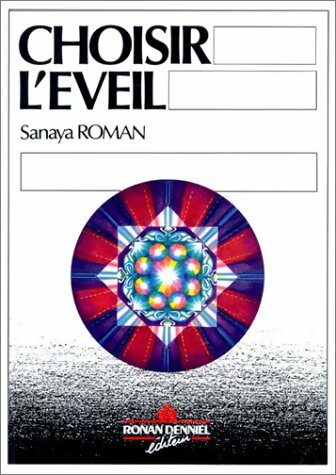 Livrenpoche : Choisir l'éveil - Sanaya Roman - Livre