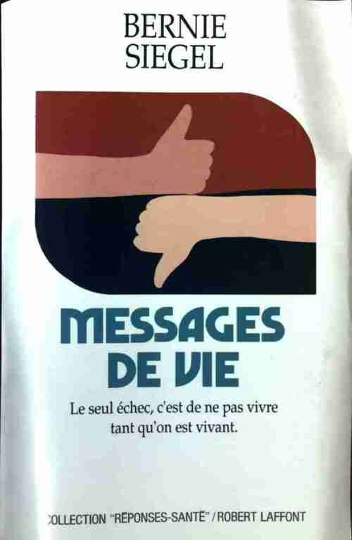 Livrenpoche : Messages de vie - Bernie S. Siegel - Livre