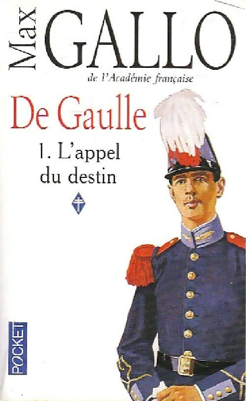 Livrenpoche : De Gaulle Tome I : L'appel du destin - Max Gallo - Livre