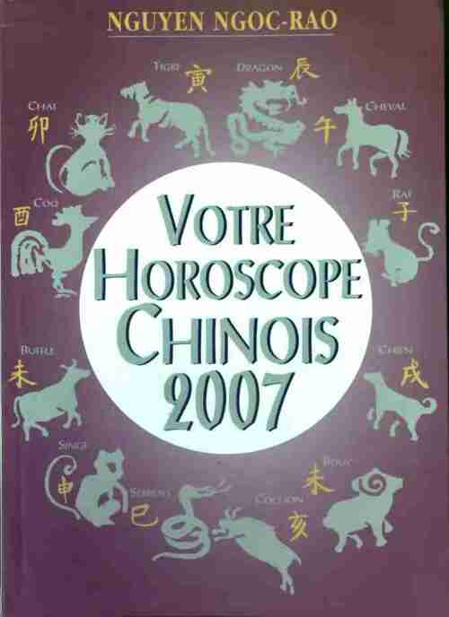Livrenpoche : Votre horoscope chinois 2007 - Ngoc Rao Nguyen - Livre