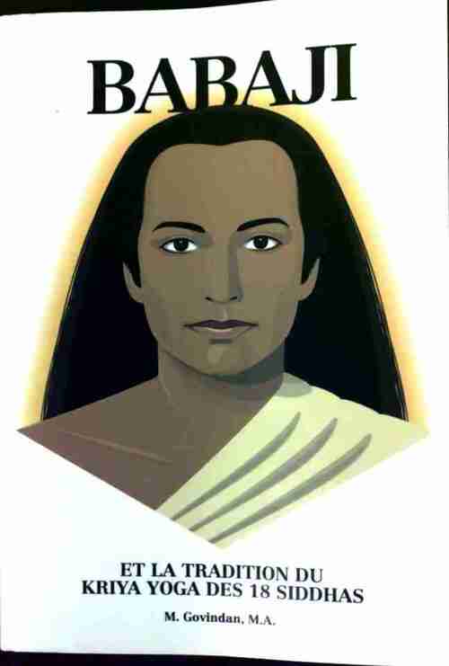 Babaji et la tradition du Kriya Yoga des 18 Siddhas - M. Govinda - Livre