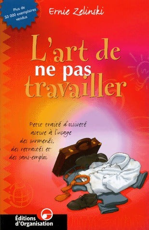 Livrenpoche : L'art de ne pas travailler - Ernie Zelinski - Livre
