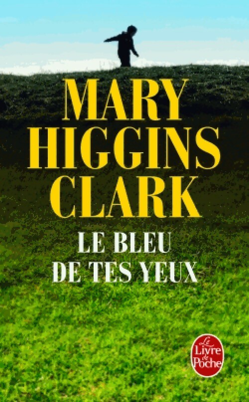 Livrenpoche : Le bleu de tes yeux - Marie Higgins Clark - Livre