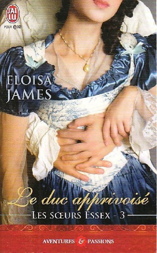 Livrenpoche : Les soeurs Essex Tome III : Le duc apprivoisé - Eloisa James - Livre