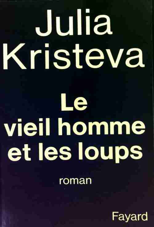 Livrenpoche : Le vieil homme et les loups - Julia Kristeva - Livre