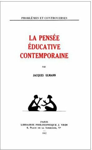Livrenpoche : La pensée éducative contemporaine - Jacques Ulmann - Livre