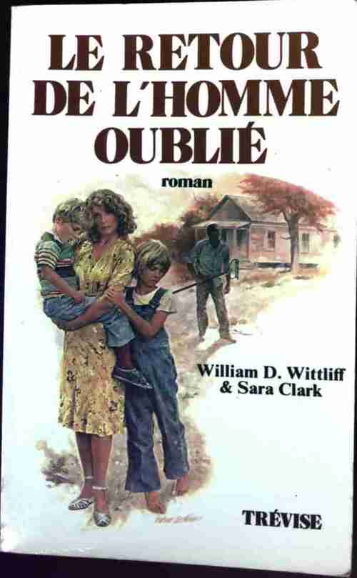 Livrenpoche : Le retour de l'homme oublié - William D. Wittliff - Livre